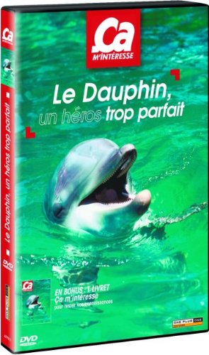 Ca M'Intéresse - Vol. 13 : Le Dauphin, Un Héros Trop Parfait