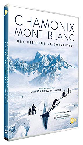 Chamonix Mont-Blanc : Une Histoire De Conquête