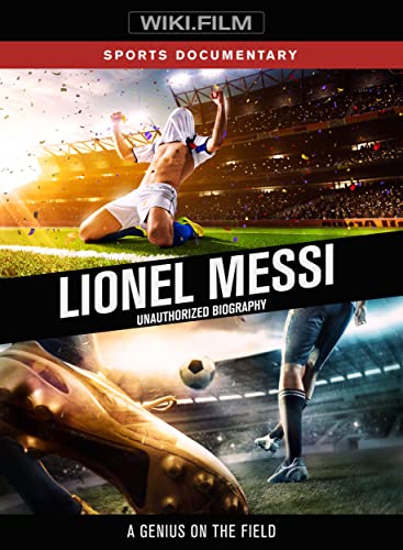Lionel Messi Unauthorized Documentary