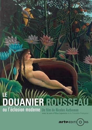 Le Douanier Rousseau Ou L'Éclosion Moderne
