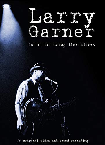 Larry Garner - Born To Sang The Blues