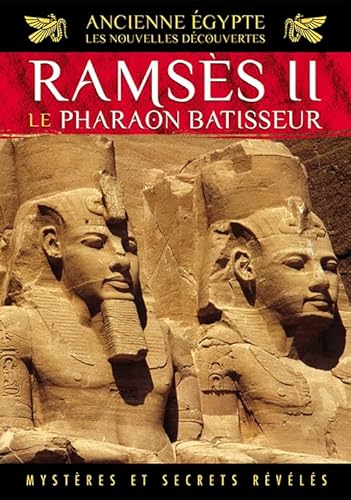 Ancienne Egypte, Ramses Ii-Les Nouvelles Découvertes-Vol. 2 : Le Pharaon Bâtisseur