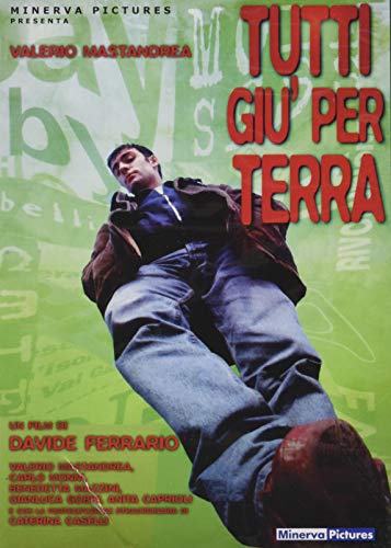 Tutti Giu` Per Terra