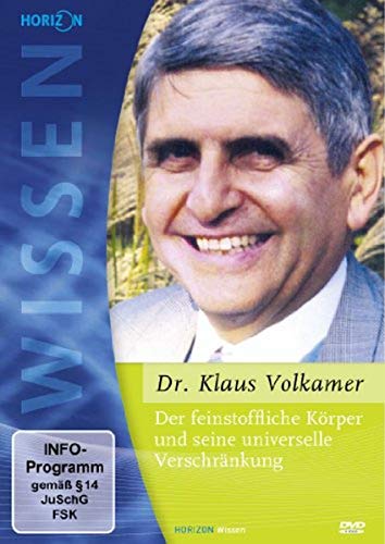 Der Feinstoffliche Körper Und Seine Universelle Verschränkung Dr. Klaus Volkamer