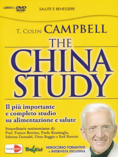 The China Study. Il Più Importante E Completo Studio Su Alimentazione E Salute. Con Libro