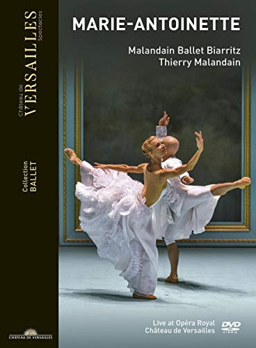 Marie-Antoinette: - Ballet Sur Des Symphonies De Joseph Haydn (1732-1809) Et Christoph Willibald Gluck (1714-1787) - All Regions Dvd