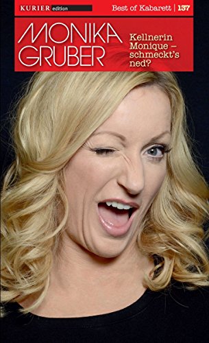 Monika Gruber: Kellnerin Monique - Schmeckt'S Ned?