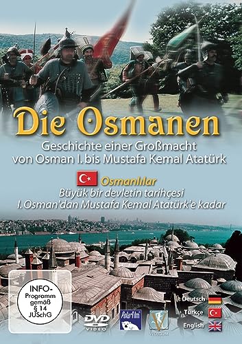 Die Osmanen - Geschichte Einer Großmacht Von Osman I. Bis Mustafa Kemal Atatürk