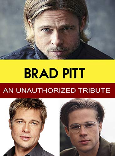 Brad Pitt - An Unauthorized Tribute