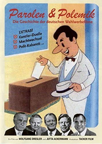 Parolen Und Polemik - Die Geschichte Der Deutschen Wahlwerbefilme