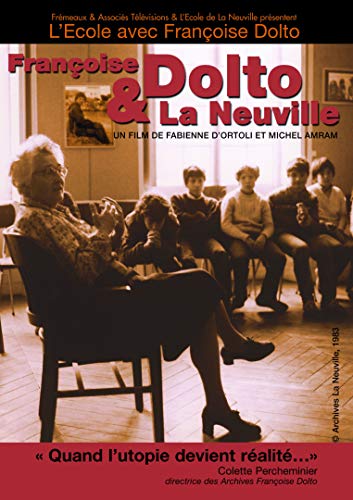 Francoise Dolto & L Ecole De La Neuville -Un Film De Fabienne D Ortoli Et Michel Amram