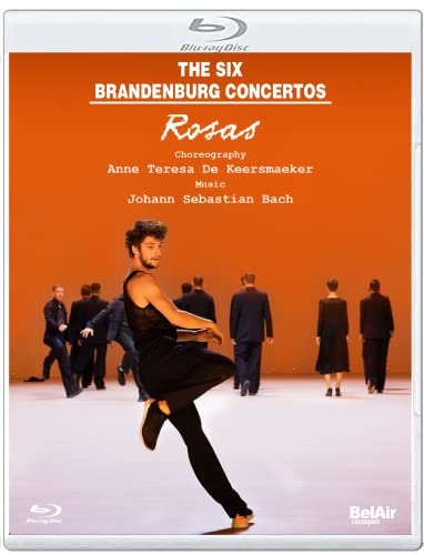 The Six Brandenburg Concertos [Rosas; Anne Teresa De Keersmaeker; B'Rock Orchestra; Amandine Beyer] [Belair Classiques: Bac497]