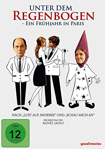 Unter Dem Regenbogen - Ein Frühjahr In Paris