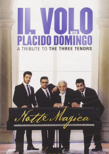 Il Volo With Placido Domingo - Notte Magica - A Tribute To The Three Tenors