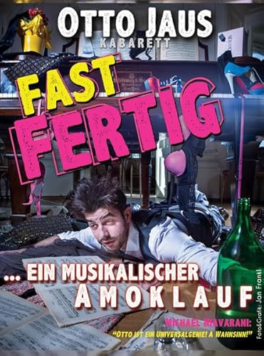 Otto Jaus - Fast Fertig: Ein Musikalischer Amoklauf