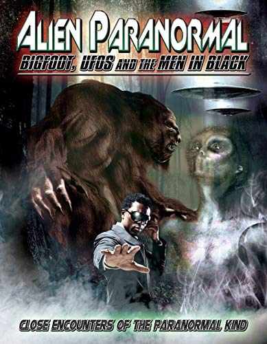 Alien Paranormal: Bigfoot, Ufos And The Men In Black [Dvd] [2013] [Edizione: Regno Unito]
