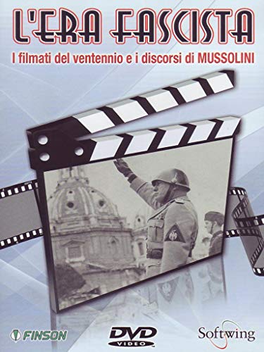 L'Era Fascista - I Filmati Del Ventennio E I Discorsi Di Mussolini