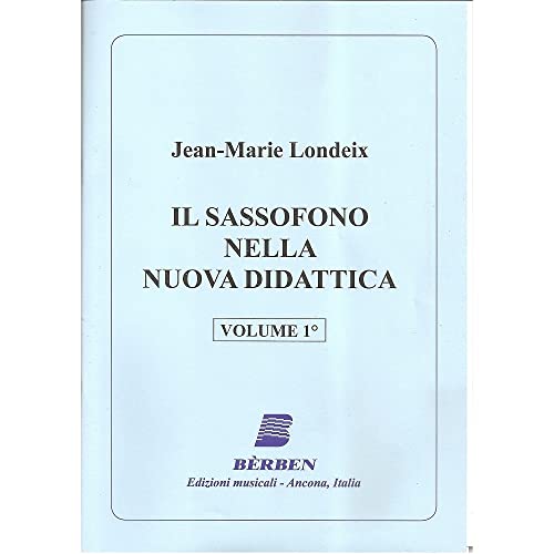 Il Sassofono Nella Nuova Didattica. Volume 1 + Tavola Delle Posizioni. Edizione Italiana A Cura Di Alberto Domizi. Ristampa 2020