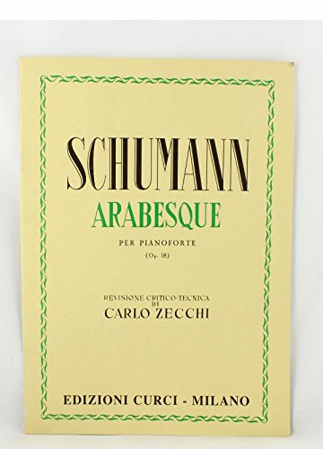 Arabesque Op. 18 Per Pianoforte. Spartito. Revisione Di Carlo Zecchi