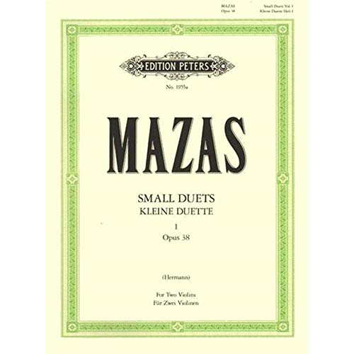 Jacques F. Mazas: Small Duets For Two Violins Op. 38 Volume 1. For Violino(Duetto)