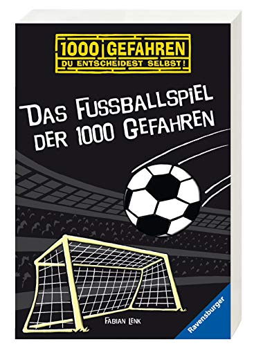 Das Fußballspiel Der 1000 Gefahren: 1000 Gefahren. Du Entscheidest Selbst!: 52361