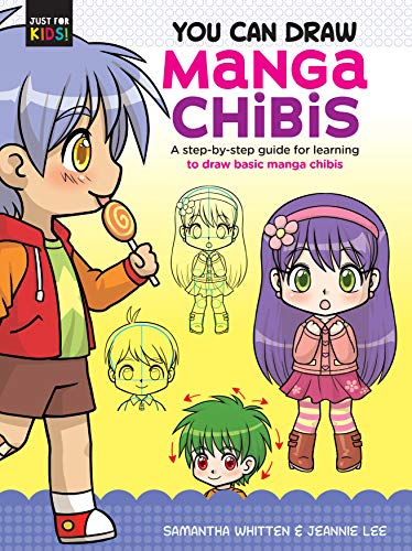 You Can Draw Manga Chibis: A Step-By-Step Guide For Learning To Draw Basic Manga Chibis (2) (Just For Kids!)