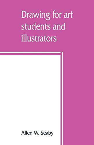 Drawing For Art Students And Illustrators
