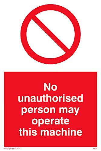 Confezione Da 5 – Operate Machine Unauthorised Sign – 100 X 150 Mm – A6P