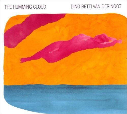 Dino Betti Van Der Noot - The Humming Cloud
