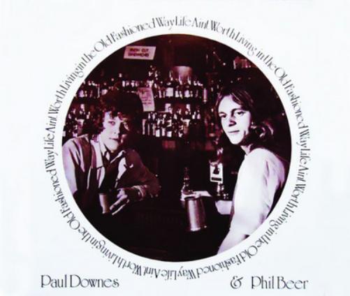 Paul Downes & Phil Beer Life Ain't Worth Living in the Old Fashioned Way (CD)