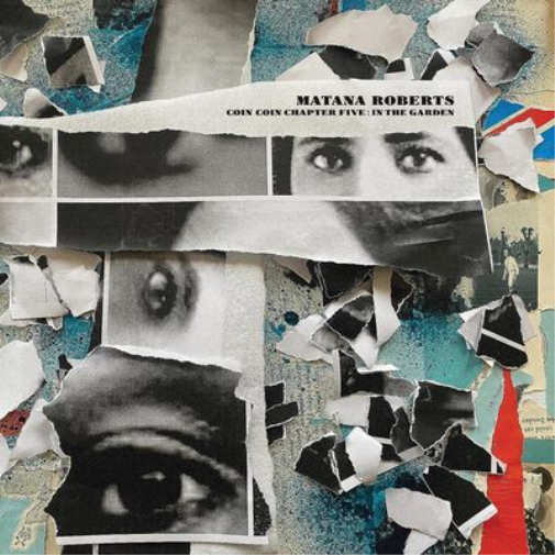 Matana Roberts Coin Coin Chapter Five: In the Garden... (Vinyl LP) 10" Album