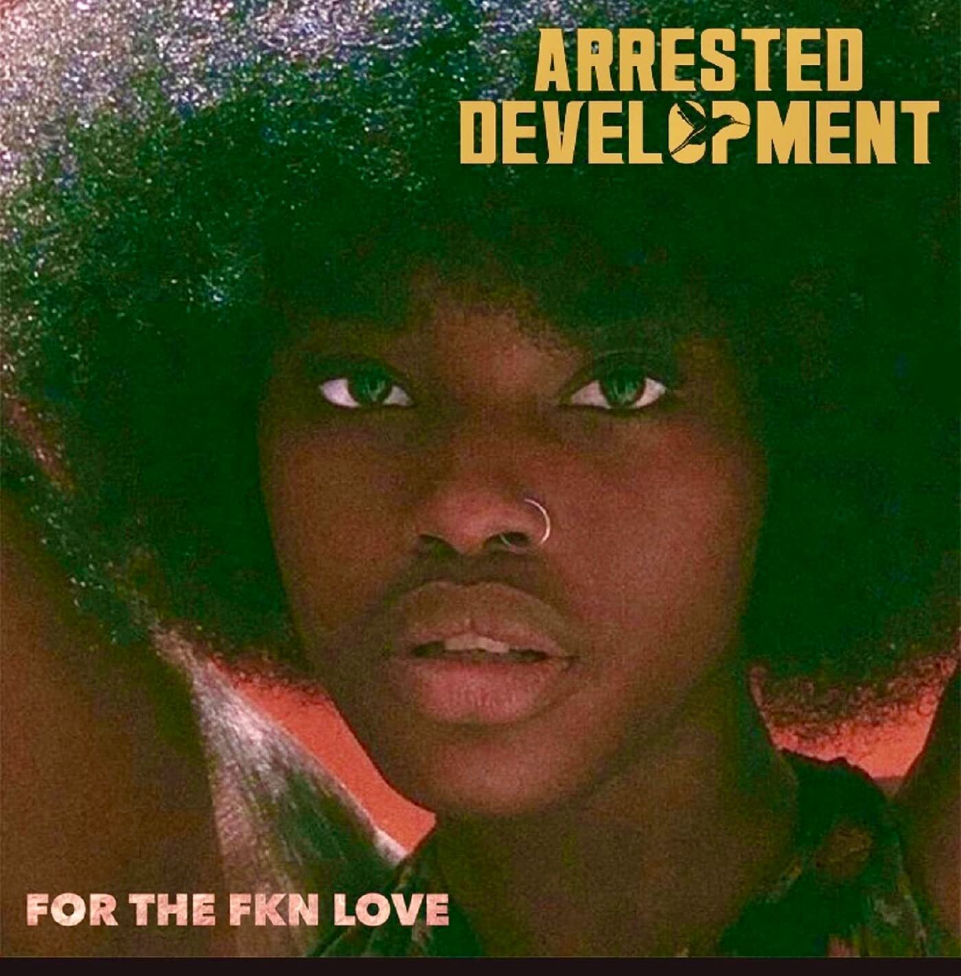 Arrested Development For The Fkn Love (Vinyl LP)