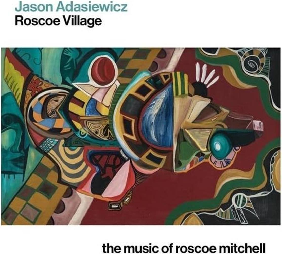 Roscoe Village, The Music Of Roscoe Mitchell - Jason Adasiewicz (Audio Cd)