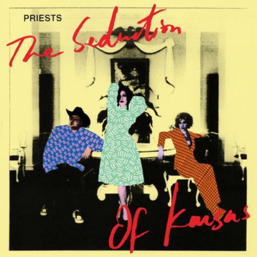 Priests The Seduction of Kansas (Vinyl LP) 12" Album