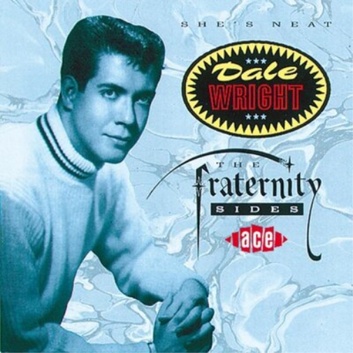 Dale Wright She's Neat: The Fraternity Sides (CD) Album