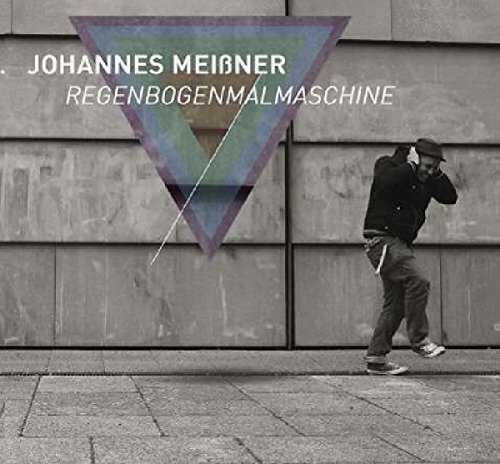 Meissner, Johannes Regenbogenmalmaschine (CD)