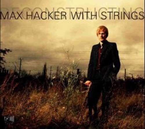 Hacker,Max Deconstructing Max Hacker (CD)