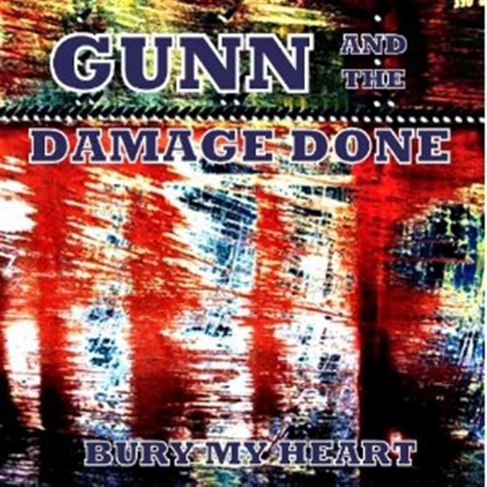 Bury My Heart - Gunn And The Damage Done (Audio CD)