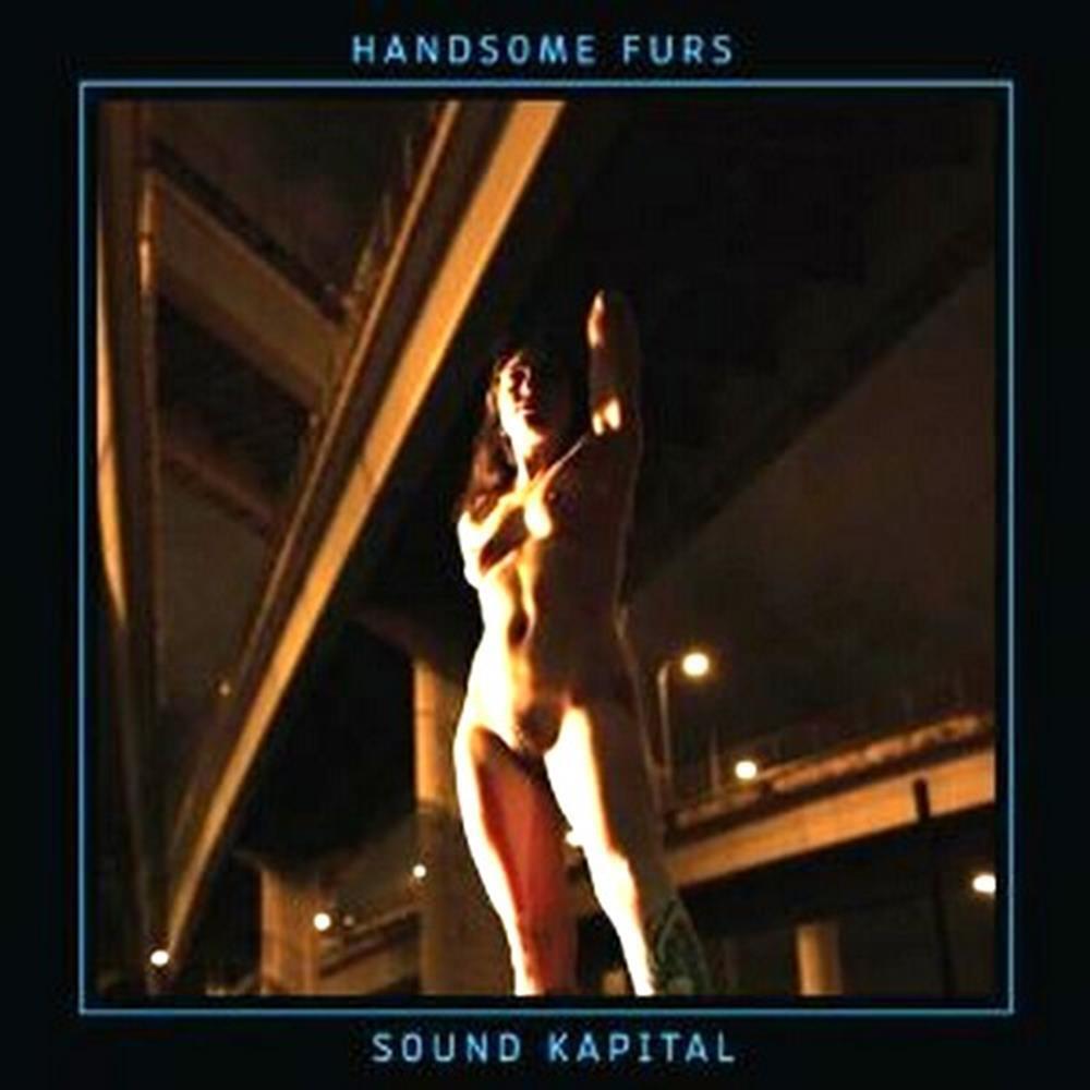 Sound Kapital - Handsome Furs (Audio Cd)