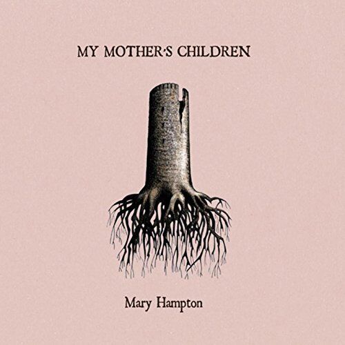 Mary Hampton My Mother's Children CD NEW