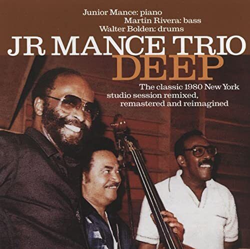 Junior Mance Deep - the Classic 1980 New York Studio Session Remastered CD
