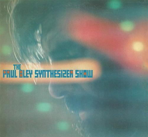 Paul Bley The Paul Bley Synthesizer Show (CD) Album