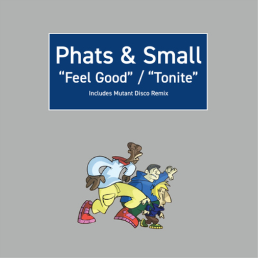 Phats & Small Feel Good/Tonite (Vinyl LP) 12" Single