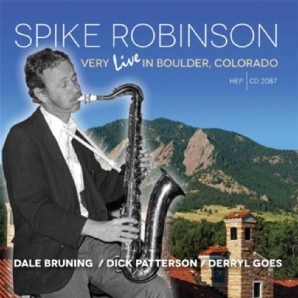 Very Live in Boulder, Colorado - Spike Robinson (Audio CD)