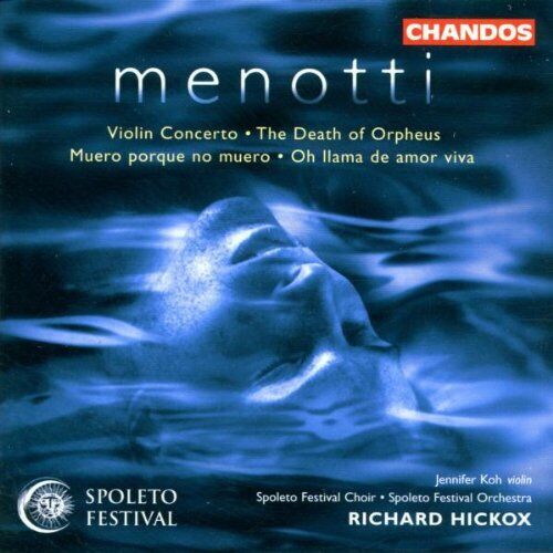 Spoleto Festival Orchestra, Richard Hickox - Menotti: Concerto For Violin & Orc