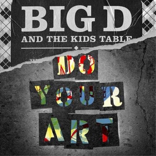 Big D and the Kids Table Do Your Art (CD) Album