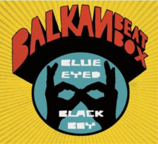 Balkan Beat Box Blue Eyed Black Boy (CD) Album