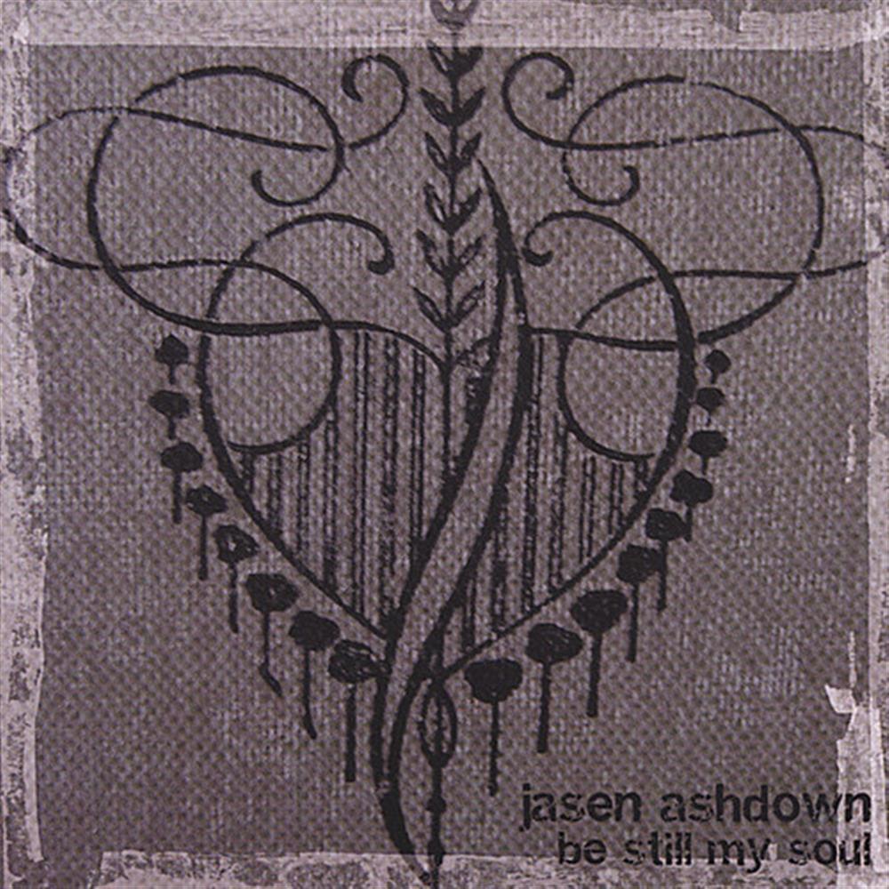 Be Still My Soul - Jasen Ashdown (Audio Cd)