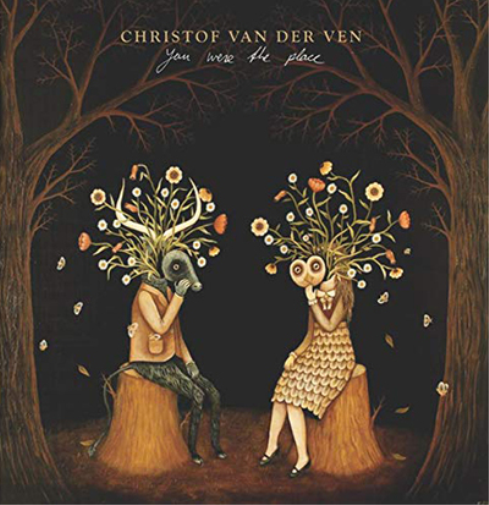 Christof Van Der Ven You Were the Place (CD) Album