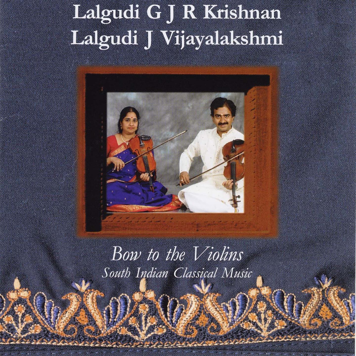 Vijayalakshmi J Krishnan G J R Lalgudi - Bow To The Violins